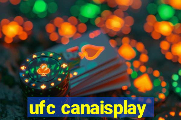 ufc canaisplay